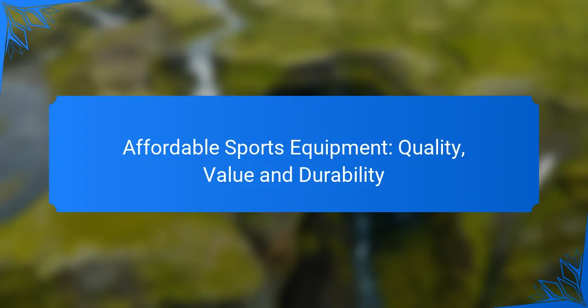 Affordable Sports Equipment: Quality, Value and Durability