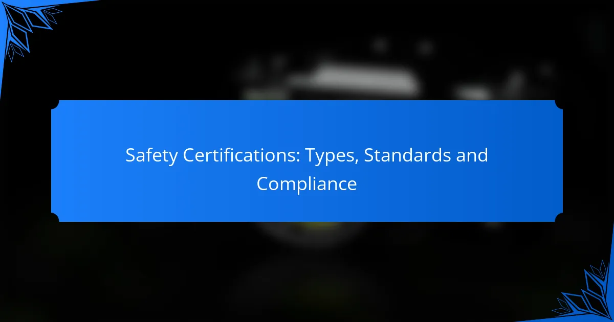 Safety Certifications: Types, Standards and Compliance