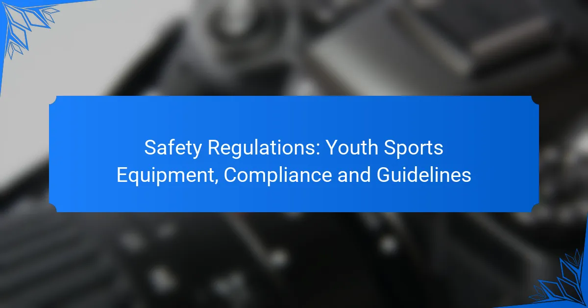 Safety Regulations: Youth Sports Equipment, Compliance and Guidelines