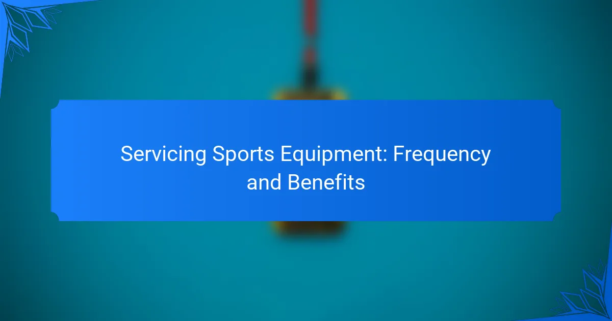 Servicing Sports Equipment: Frequency and Benefits