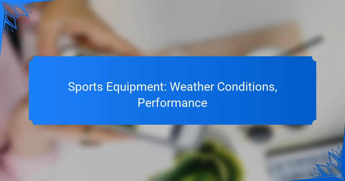 Sports Equipment: Weather Conditions, Performance
