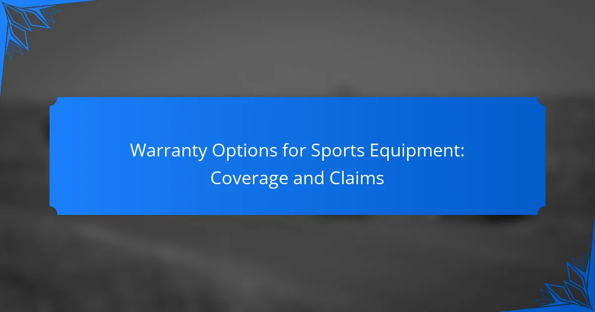Warranty Options for Sports Equipment: Coverage and Claims