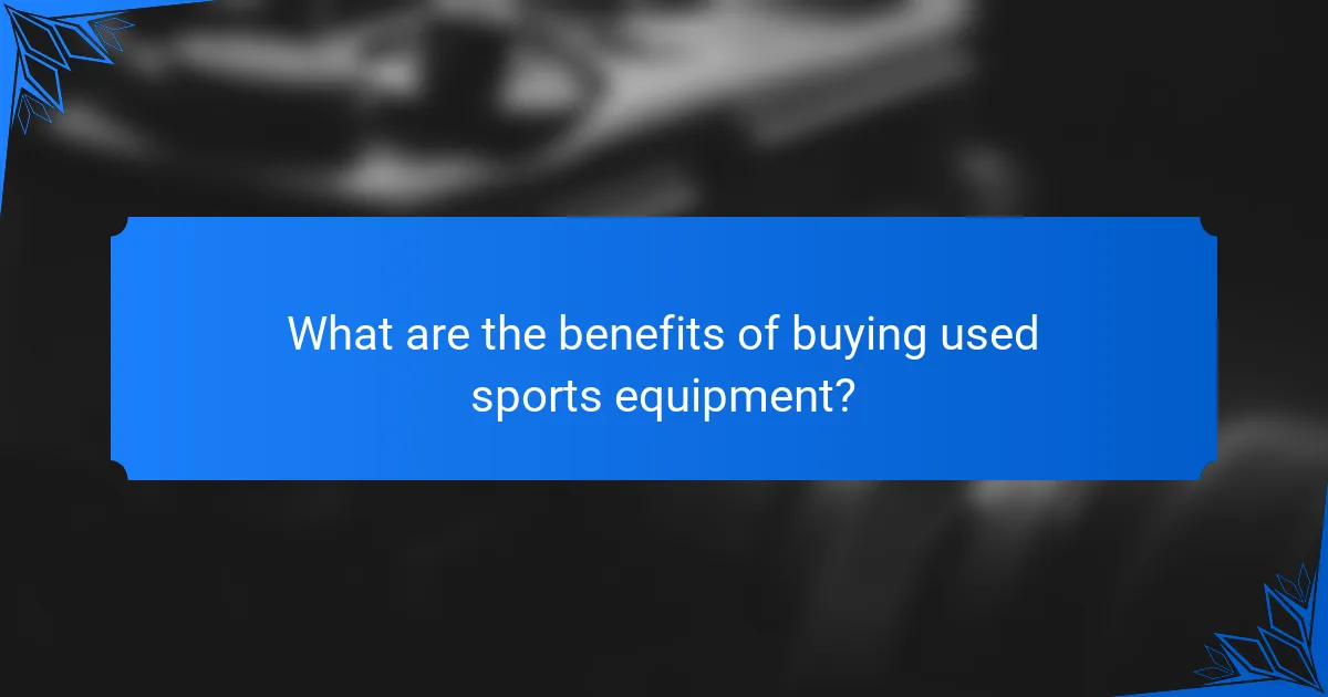 What are the benefits of buying used sports equipment?