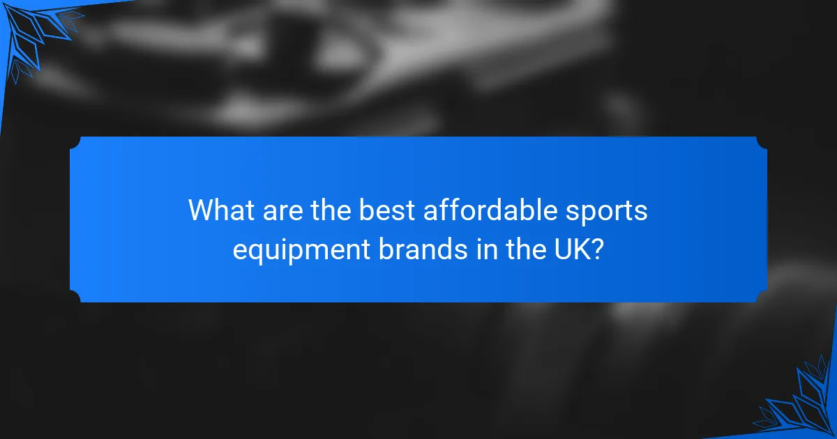 What are the best affordable sports equipment brands in the UK?