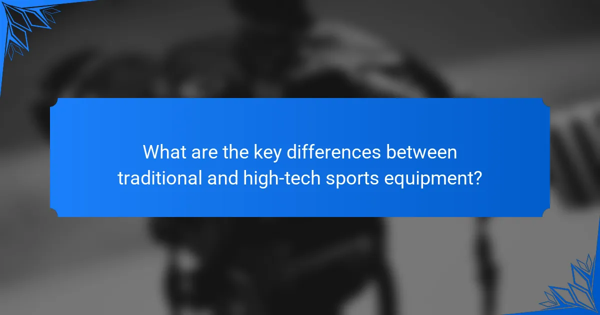 What are the key differences between traditional and high-tech sports equipment?