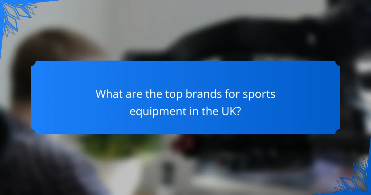 What are the top brands for sports equipment in the UK?