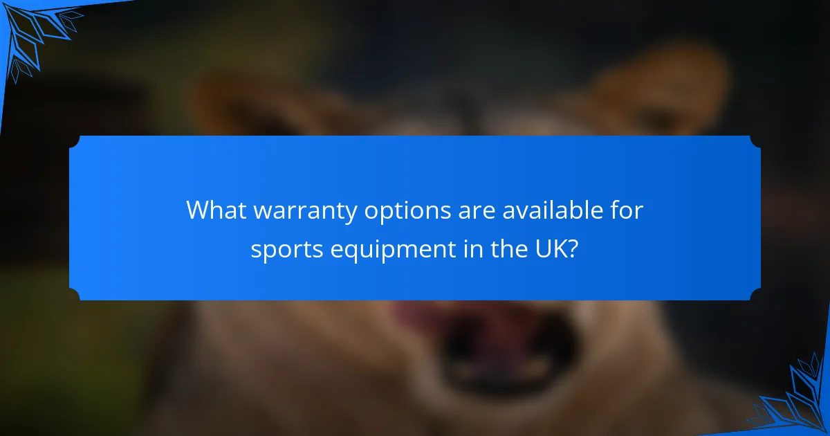 What warranty options are available for sports equipment in the UK?