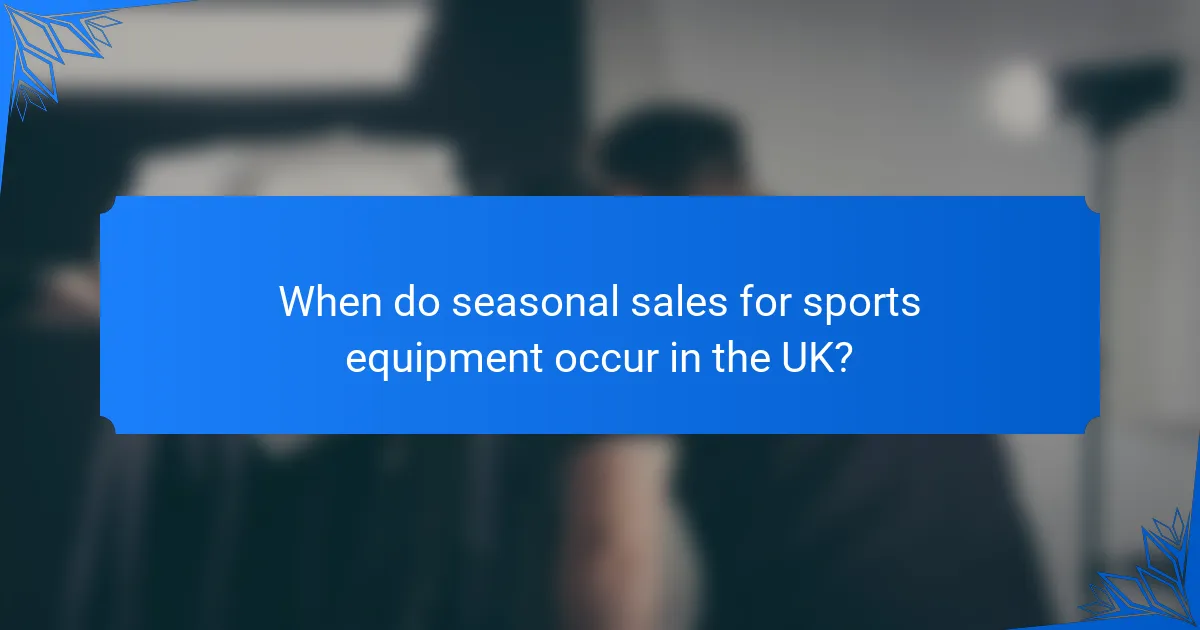 When do seasonal sales for sports equipment occur in the UK?
